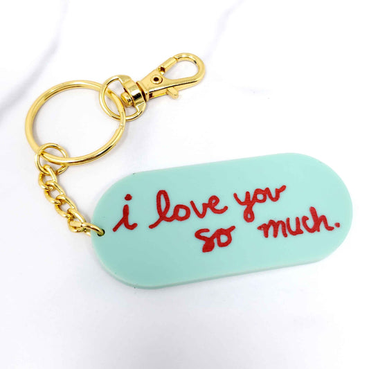 I Love You So Much Keychain